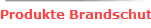 Produkte Brandschutz