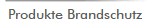 Produkte Brandschutz